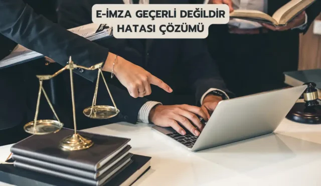 e imza gecerli degildir hatasi cozumu