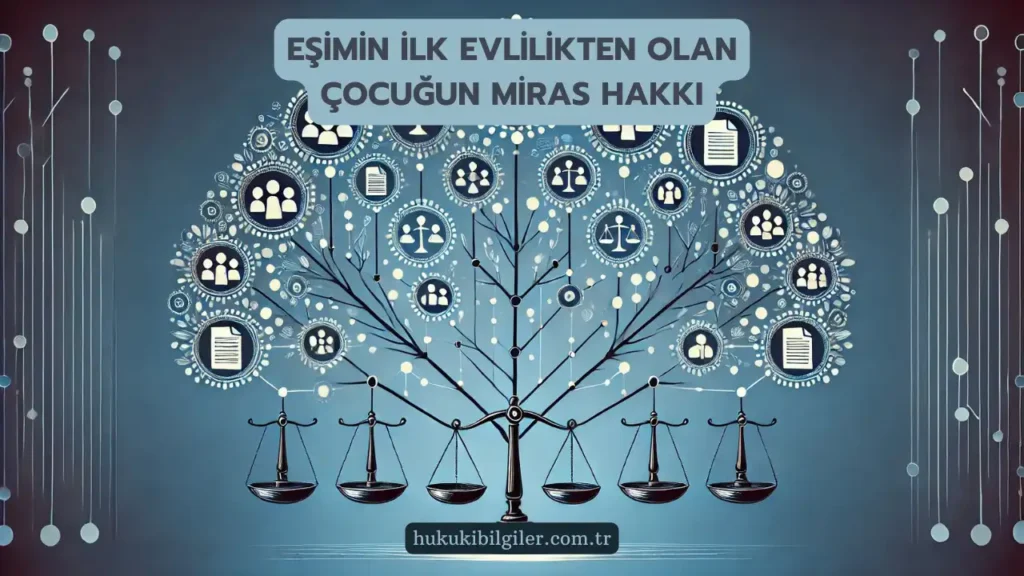 esimin ilk evlilikten olan cocugun miras hakki
