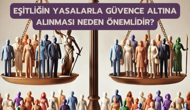 esitligin yasalarla guvence altina alinmasi