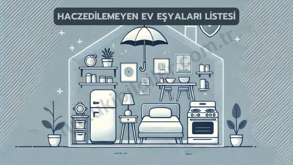 haczedilemeyen ev esyalari listesi