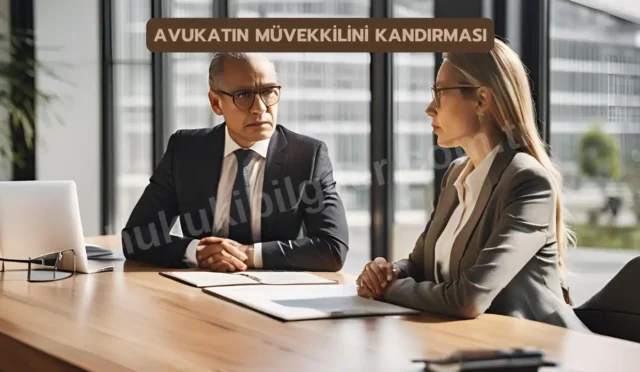 avukatin muvekkilini kandirmasi