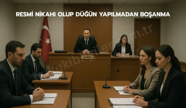 resmi nikahi olup dugun yapilmadan bosanma nasil olur